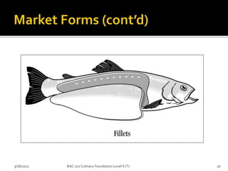 3/18/2022 20
BAC 102 Culinary Foundation Level II (T)
 