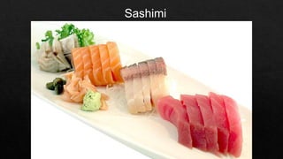 Sashimi
 