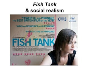 Fish Tank
& social realism
 