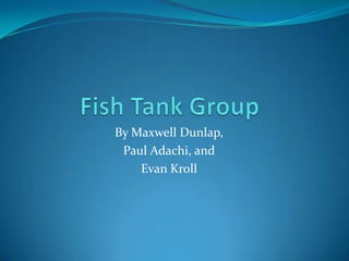 By Maxwell Dunlap,
 Paul Adachi, and
    Evan Kroll
 