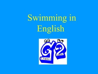 Swimming in English   
