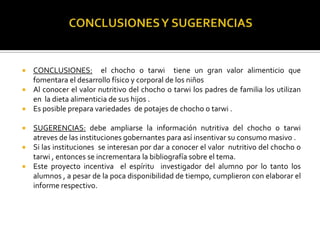 HIPOTESISEl conocimiento del valor nutritivo del chocho o tarwi por los padres de familia si estimulara su utilización en la dieta alimenticia de los niños del aula del nivel inicial. 