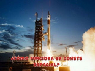 ¿Cómo funciona un cohete espacial?