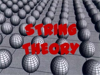 STRING
THEORY

 
