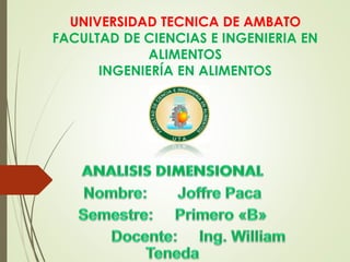 UNIVERSIDAD TECNICA DE AMBATO
FACULTAD DE CIENCIAS E INGENIERIA EN
ALIMENTOS
INGENIERÍA EN ALIMENTOS
 