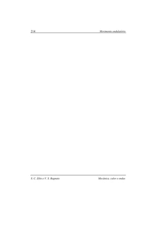 Movimento ondulatório
S. C. Zilio e V. S. Bagnato Mecânica, calor e ondas
214
 
