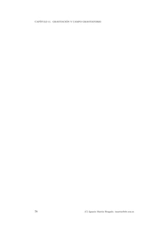 CAP´ITULO 11. GRAVITACI ´ON Y CAMPO GRAVITATORIO
78 (C) Ignacio Mart´ın Bragado. imartin@ele.uva.es
 