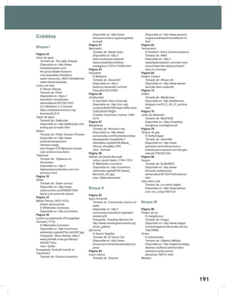 191
193
Créditos
Bloque I
Página 22
Llave	de	agua
Tomado	de:	The	daily	sheeple
Disponible	en:	http://www.
thedailysheeple.com/
the-groundwater-footprint-
over-population-threatens-
water-resources_082012/traditional-
water-faucet-tapwater
Cubos	de	hielo
©	Steven	Depolo
Tomado	de:	Flickr
Disponible	en:	https://
www.flickr.com/photos/
stevendepolo/3072821281/
CC	Attribution	2.0	Generic
https://creativecommons.org/
licenses/by/2.0/
Vapor	de	agua
Tomado	de:	Galleryhip
Disponible	en:	http://galleryhip.com/
boiling-pot-of-water.html
Nubes
Tomado	de:	Public	Domain	Pictures
Disponible	en:	http://www.
publicdomainpictures.
net/view-image.
php?image=2797&picture=clouds-
over-arizona-mountains
Trajineras
Tomado	de:	Trajineras	en	
Xochimilco
Disponible	en:	http://
trajinerasenxochimilco.com.mx/
servicios.html
Página 32
Globo
Tomado	de:	Saber	curioso
Disponible	en:	http://www.
sabercurioso.es/2009/06/15/el-
faquir-y-la-cama-de-clavos/
Página 33
Blaise	Pascal	(1623-1672)	
Artista	desconocido.
©	Wikimedia	Commons
Disponible	en:	http://commons.
Página 36
Lezioni	accademiche	d'Evangelista	
Torricelli	(1715)	
©	Wikimedia	Commons	
Disponible	en:	http://commons.
wikimedia.org/wiki/File:Libr0367.jpg;	
Fotografía:	Steve	Nicklas	(http://
www.photolib.noaa.gov/library/
libr0367.htm)
User:	Quibic
Evangelista	Torricelli	inventó	el	
“barómetro”
Tomado	de:	Famous	Inventors
Disponible	en:	http://www.
famousinventors.org/evangelista-
torricelli
Página 37
Barómetro
Tomado	de:	Nautic	Expo
Disponible	en:	http://
www.nauticexpo.es/prod/
weems-plath/barometros-
analogicos-21874-314492.html
Página 43
Pascalina
©	Bebbeca	
Tomada	de:	DevianArt
Disponible	en:	http://
bebecca.deviantart.com/art/
Pascalina-62135591
Página 46
Continuidad
©	OpenStax	Rice	University
Disponible	en:	http://cnx.org/
contents/83d270f5-baa0-4bf9-a22a-
539025b29180@4
Creative	Commons	Licence	1999-
2014
Página 47
Mangueras
Tomado	de:	Woman's	day
Disponible	en:	http://www.
womansday.com/home/decorating-
ideas/garden-hose#slide-7
wikimedia.org/wiki/File:Blaise_
Pascal_Versailles.JPG
User:	Janmad
Página 50
Retrato	de	Daniel	Bernoulli
Johan	Jacob	Haide	(1704-1767)
©	Wikimedia	Commons
Disponible	en:	http://commons.
wikimedia.org/wiki/File:Daniel_
Bernoulli_001.jpg
User:	Materialscientist
Bloque II
Página 62
Agua	hirviendo
Tomado	de:	Community	choices	for	
water
Disponible	en:	http://
communitychoicestool.org/water/
solutions/8/
Fotografía:	Traveling	Mercies	Int.	
http://www.travelingmerciesintl.org/
photo_gallery/
Ejercicios
©	Naomi	Ogaldez
Tomado	de:	El	Nuevo	Sol
Disponible	en:	http://www.
elnuevosol.net/destacados/jazmyn-
jasso
Página 64
Lavar	manos
Tomado	de:	Granma
Disponible	en:	http://www.granma.
cu/granmad/salud/consultas/i/c14.
html
Página 65
Termómetro
©	Southern	Stone	Communications
Tomado	de:	NWS
Disponible	en:	http://
newsdaytonabeach.com/nws-near-
record-heat-hits-daytona-beach-
area-on-monday/
Página 66
Anders	Celsius
Tomado	de:	Wissen.de
Disponible	en:	http://www.wissen.
de/unter-dem-nullpunkt
Página 72
Soldar
Tomado	de:	Weldermex
Disponible	en:	http://weldermex.
blogspot.mx/2013_06_01_archive.
html
Página 76
Junta	de	dilatación
Tomado	de:	MaxFAQS
Disponible	en:	https://maxfaqs.
wordpress.com/tag/circuit/
Página 79
Tanque	de	gas
©	GettyImages
Tomado	de:	QuimiNet
Disponible	en:	http://www.
quiminet.com/noticias/nuevo-
metodo-para-separar-co2-del-gas-
natural-3762253.htm
Página 88
Sequía
Tomado	de:	ELMUNDO
Disponible	en:	http://www.
elmundo.es/elmundo/
hemeroteca/2013/07/03/n/ciencia.
html
Vida	suero	oral
Tomado	de:	La	noticia	digital
Disponible	en:	http://www.tiempo.
com.mx/_notas/1857120
Bloque III
Página 98
Postes	de	luz
©	margotorsco
Tomado	de:	Imagui
Disponible	en:	http://www.imagui.
com/a/imagenes-de-postes-de-luz-
Trep789Ba
Torres
©	antoniovelez
Tomado	de:	Objetivo	Málaga
Disponible	en:	http://objetivomalaga.
diariosur.es/fotos-antoniovelez/
amanecer-entre-torres-
electricas-768731.html
Medidor
 