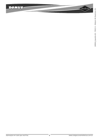 DOMUS_Apostila 03 - FÍSICA II - Módulo 49 (Exercício 25)




Aprovação em tudo que você faz.   5   www.colegiocursointellectus.com.br
 