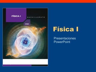 F ísica I Presentaciones PowerPoint 