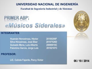 UNIVERSIDAD NACIONAL DE INGENIERÍA 
Facultad de Ingeniería Industrial y de Sistemas 
06 / 10 / 2014 
 