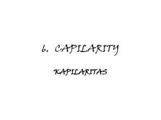 6. CAPILARITY

  KAPILARITAS
 