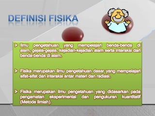 DEFINISI FISIKA ,[object Object]