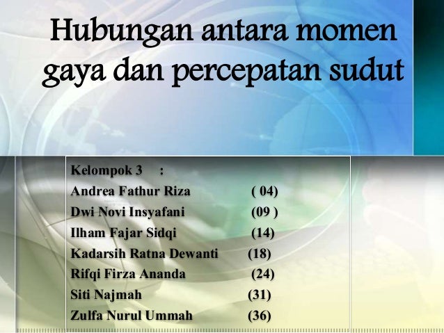 Hubungan Antara Momen Gaya Dan Percepatan Sudut