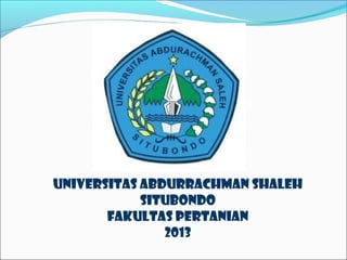 Universitas Abdurrachman Shaleh
Situbondo
Fakultas Pertanian
2013

 
