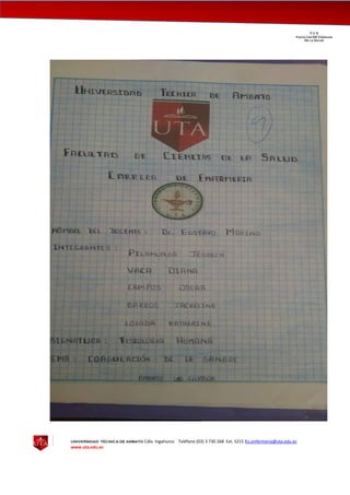 UNIVERSIDAD TÉCNICA DE AMBATO Cdla. Ingahurco Teléfono (03) 3 730 268 Ext. 5215 fcs.enfermeria@uta.edu.ec
www.uta.edu.ec
F C S__________________________________________________________________________________
Facultad DE Ciencias
De la Salud
 