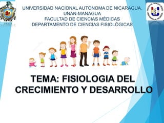 UNIVERSIDAD NACIONAL AUTÓNOMA DE NICARAGUA.
UNAN-MANAGUA
FACULTAD DE CIENCIAS MÉDICAS
DEPARTAMENTO DE CIENCIAS FISIOLÓGICAS
 