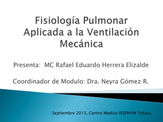 Presenta: MC Rafael Eduardo Herrera Elizalde
Coordinador de Modulo: Dra. Neyra Gómez R.

Septiembre 2013, Centro Medico ISSEMYM Toluca.

 