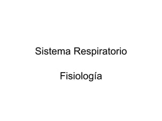 Sistema Respiratorio Fisiología 