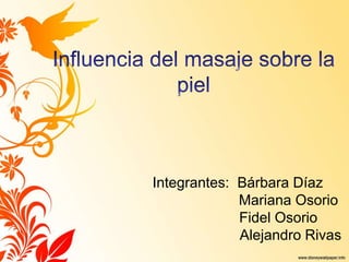 Integrantes: Bárbara Díaz
Mariana Osorio
Fidel Osorio
Alejandro Rivas
 