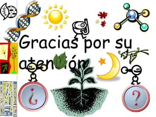Gracias por su
atención
 
