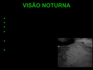 Função dos bastonetes (LIGADA A VISÃO PERIFÉRICA). Acuidade visual menor que a diurna. Visualização das cores deficiente. A função visual humana não é apropriada para o ambiente luminoso noturno. Tal deficiência pode tornar-se mais crítica em função das condições atmosféricas. Estes fatores contribuem para elevar os  riscos de desorientação espacial. VISÃO NOTURNA 