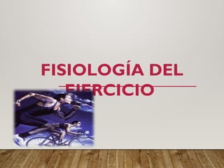 fisiologia del ejercicio 1 sem y sus ejercicio | PPTX