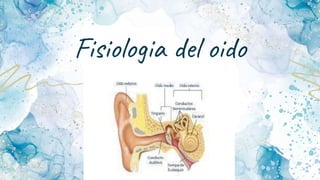 Fisiologia del oido
 