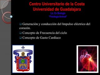 Centro Universitario de la CostaUniversidad de Guadalajara Lic. En Biología *Fisiología Animal* ,[object Object]