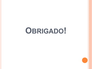 OBRIGADO! 
