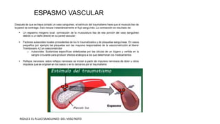 ESPASMO VASCULAR
REDUCE EL FLUJO SANGUINEO DEL VASO ROTO
 