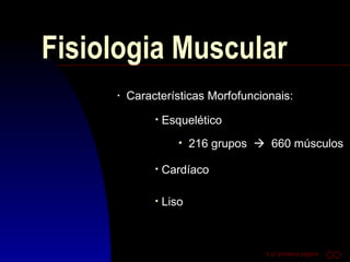 Fisiologia Muscular ,[object Object],[object Object],[object Object],[object Object],[object Object]