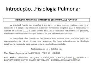 Introdução...Fisiologia Pulmonar
 