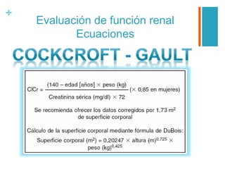 +
Evaluación de función renal
Ecuaciones
 