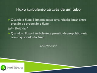 Fluxo turbulento através de um tubo
 