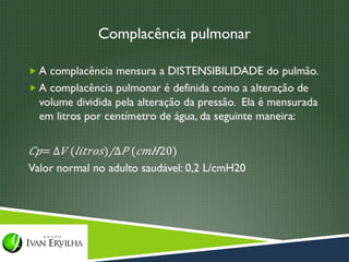 Complacência pulmonar
 