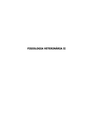 FISIOLOGIA VETERINÁRIA II
 