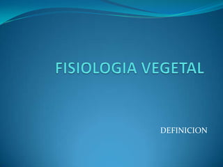 FISIOLOGIA VEGETAL DEFINICION 