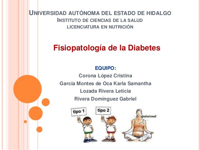 Fisiopatología de la diabetes 1, 2 y gestacional Fisiopatología de la diabetes 1, 2 y gestacional