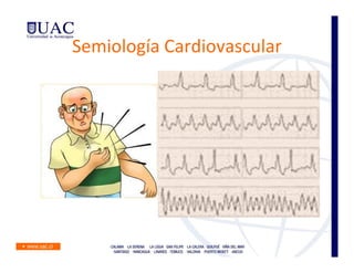 Semiología Cardiovascular
 
