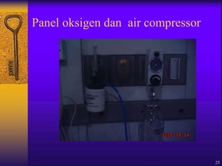 25
Panel oksigen dan air compressor
 