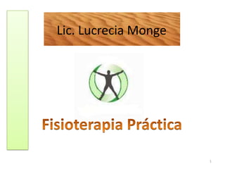Lic. Lucrecia Monge




                      1
 