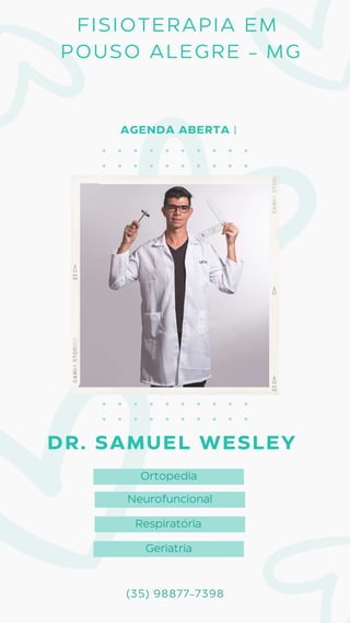 Ortopedia
AGENDA ABERTA |
(35) 98877-7398
DR. SAMUEL WESLEY
Neurofuncional
Respiratória
Geriatria
FISIOTERAPIA EM
POUSO ALEGRE - MG
 