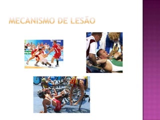 Mecanismo de lesão