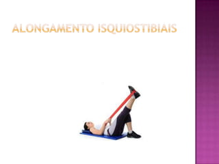 Alongamento Isquiostibiais