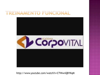 Treinamento Funcionalhttp://www.youtube.com/watch?v=CTWwnQBYKqM