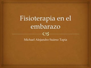 Michael Alejandro Suárez Tapia
 