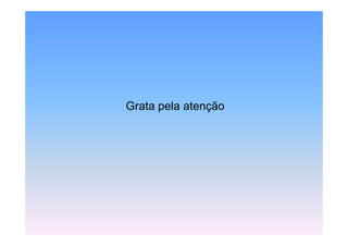 Grata pela atenção
 