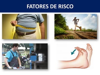 FATORES DE RISCO
 
