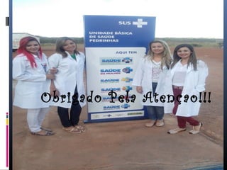 Obrigado Pela Atençao!!!
 